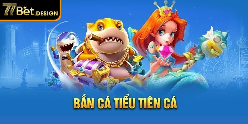 Thông tin khách quan về bắn cá Tiểu Tiên 77Bet 