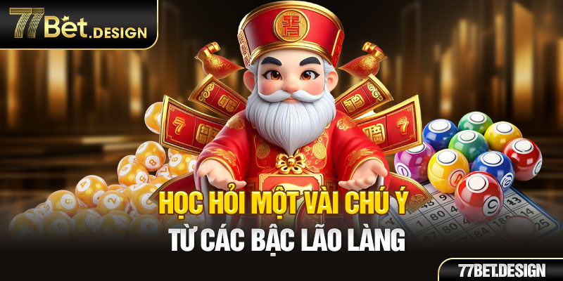 Học hỏi một vài chú ý từ các bậc lão làng