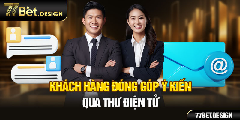 Khách hàng đóng góp ý kiến qua thư điện tử