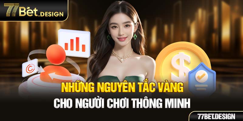 Những nguyên tắc vàng cho người chơi thông minh