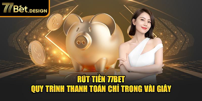 rút tiền 77bet