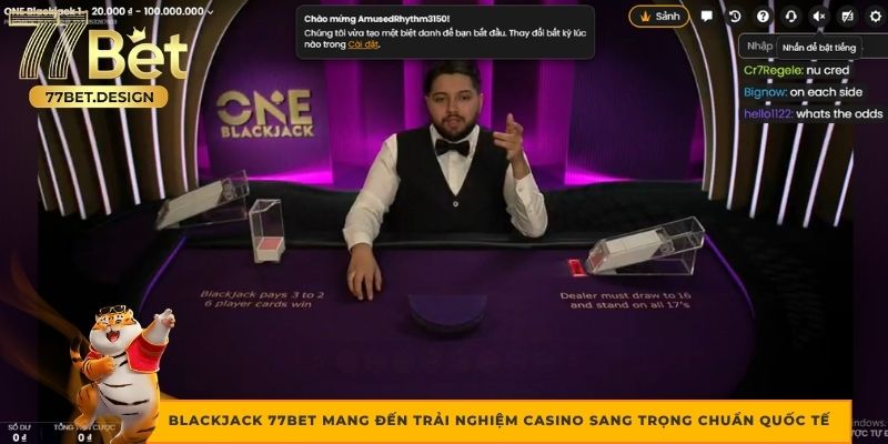BlackJack 77BET mang đến trải nghiệm casino sang trọng chuẩn quốc tế