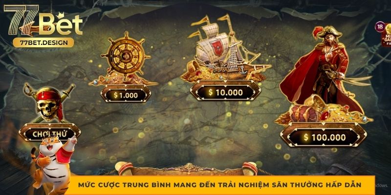 Mức cược trung bình mang đến trải nghiệm săn thưởng hấp dẫn