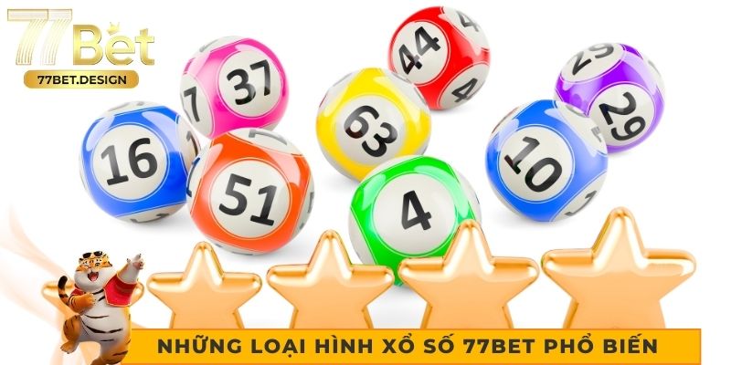 Những loại hình xổ số 77bet phổ biến 