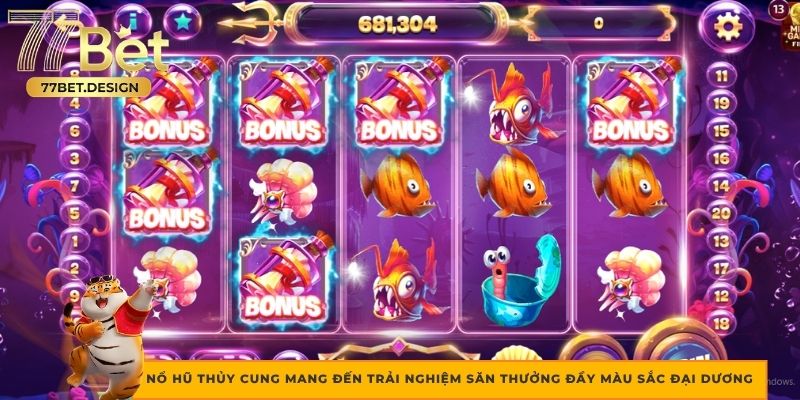 Nổ hũ Thủy Cung mang đến trải nghiệm săn thưởng đầy màu sắc đại dương