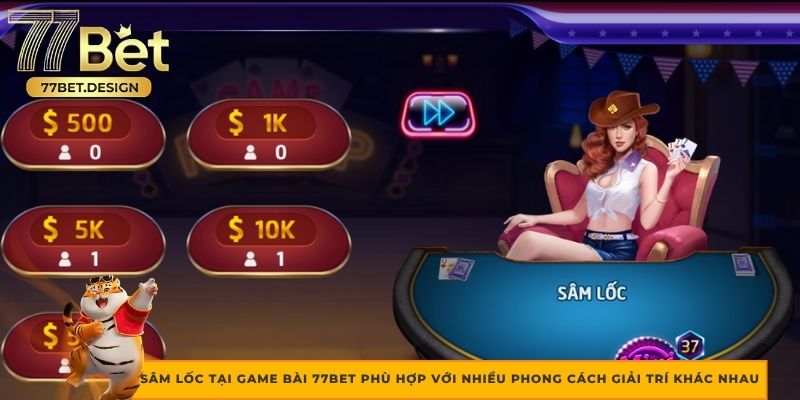 Sâm lốc tại game bài 77Bet phù hợp với nhiều phong cách giải trí khác nhau
